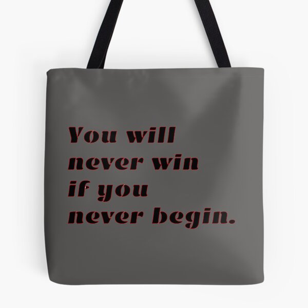 Item preview, You will never win  if you never begin. designed and sold by AreUSeeMe.