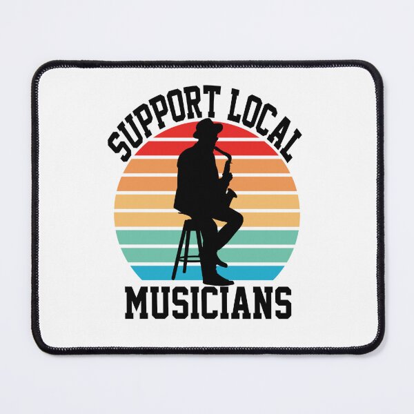 Item preview, Support Local Musicians For Musician and Music Lover designed and sold by HappyArts90.