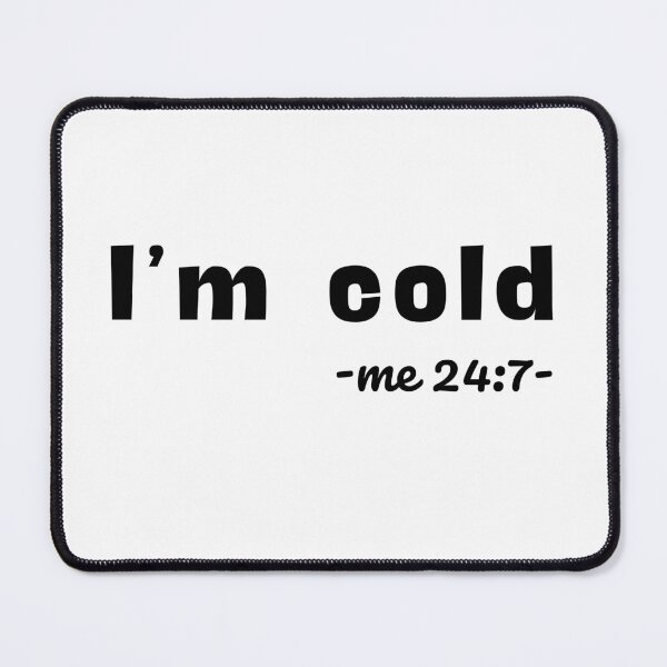 Item preview, I'm Cold designed and sold by GbzDigital.