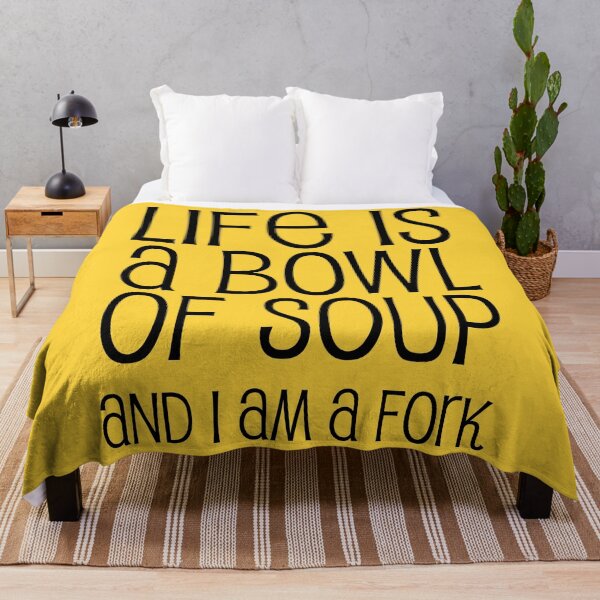 Item preview, Life Is A Bowl Of Soup And I Am A Fork - Funny Life Quotes And Sayings designed and sold by WIZECROW.