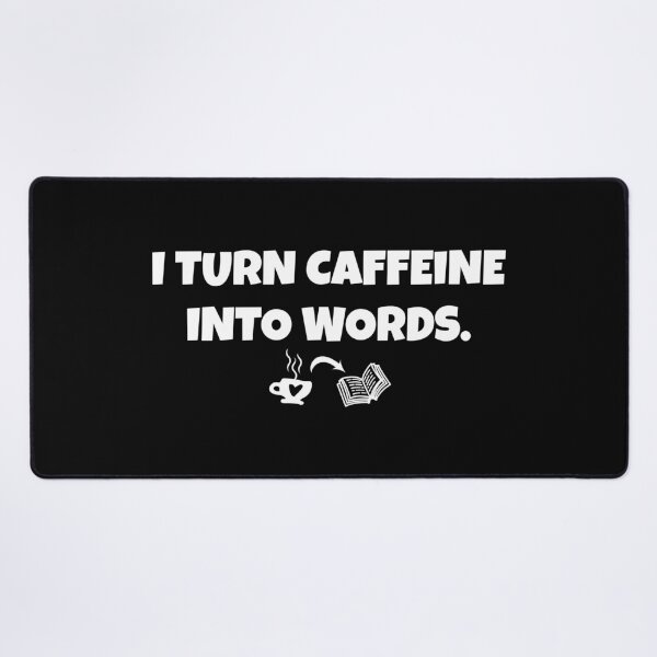 Item preview, Funny writer I turn caffeine into words  designed and sold by shmodev.