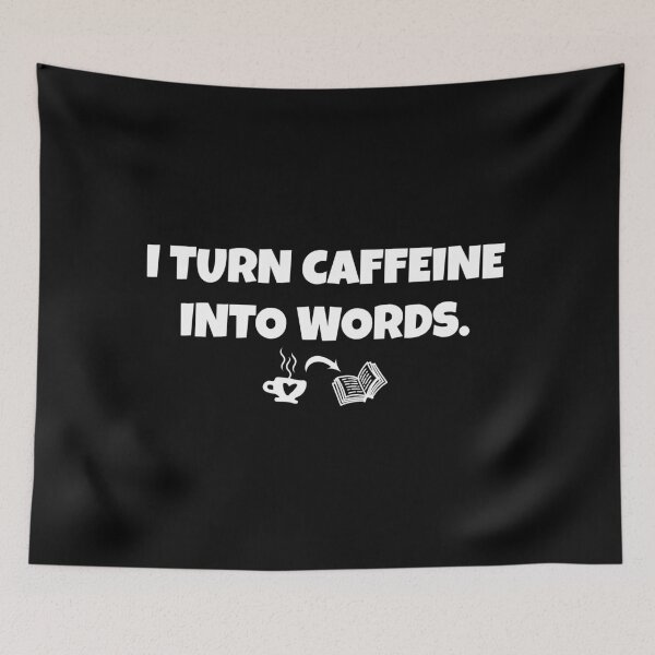 Item preview, Funny writer I turn caffeine into words  designed and sold by shmodev.