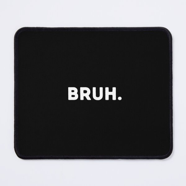 Item preview, Bruh. designed and sold by Lungu Cosmin.