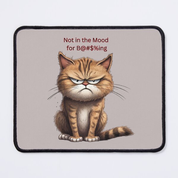 Item preview, Not in the Mood for B@#$%ing angry cat funny design designed and sold by Victornewyork.