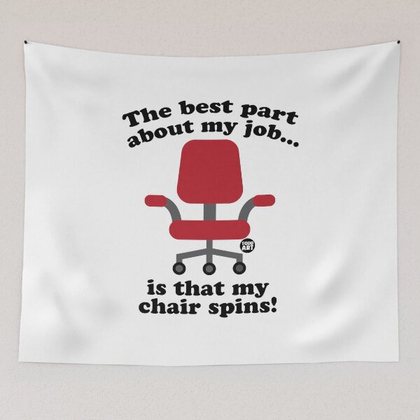 Item preview, BEST PART JOB MY CHAIR SPINS designed and sold by TODD GOLDMAN.