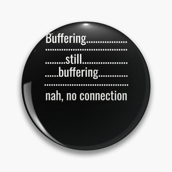 Item preview, Buffering, funny Introvert designed and sold by Merchattack.