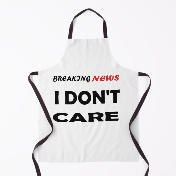 Item preview, Breaking News, I Don't Care designed and sold by mer-ONE.