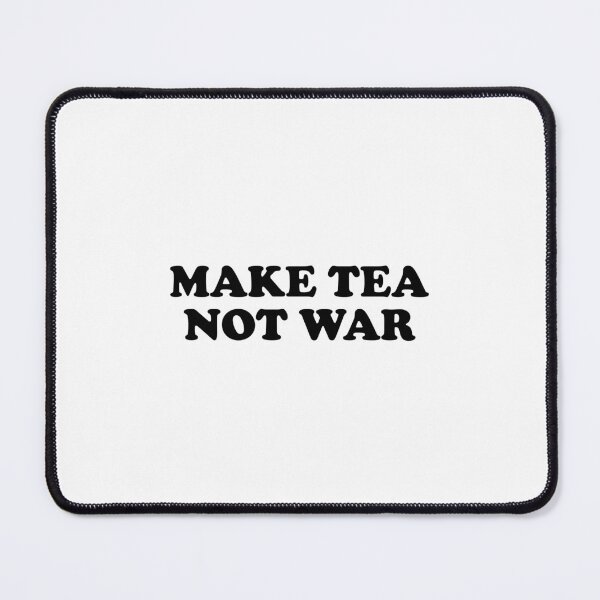 Item preview, Make Tea Not War designed and sold by Inspirationmotivation.