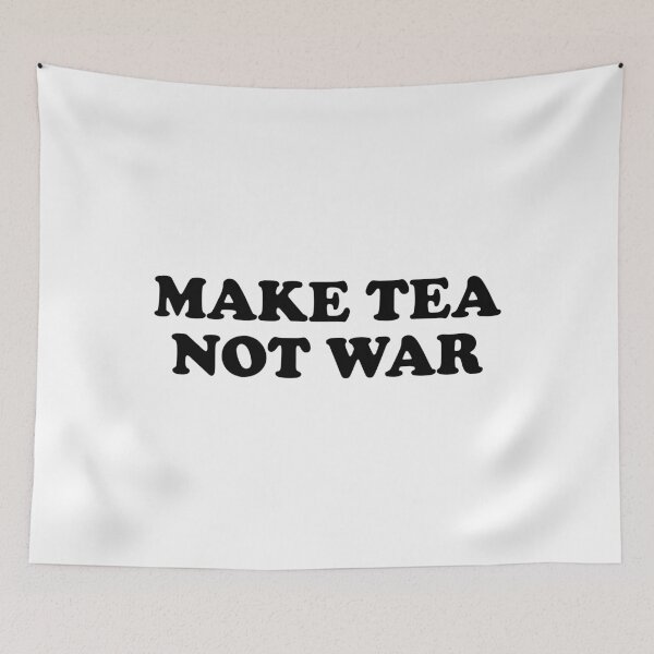 Item preview, Make Tea Not War designed and sold by Inspirationmotivation.