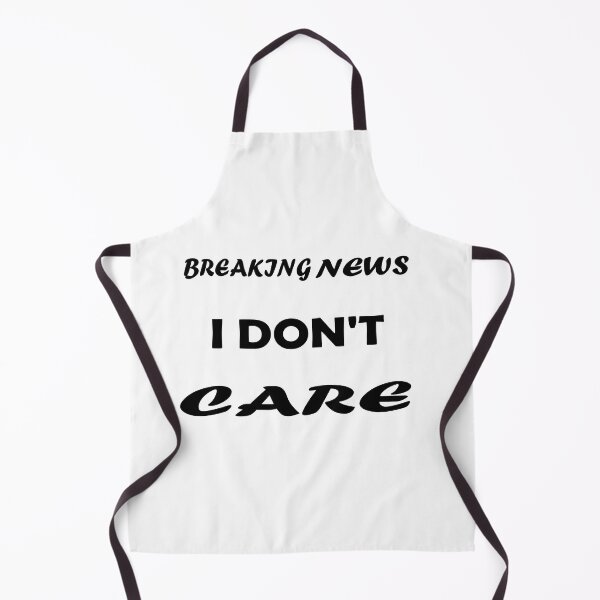 Item preview, Breaking News, I Don't Care designed and sold by mer-ONE.