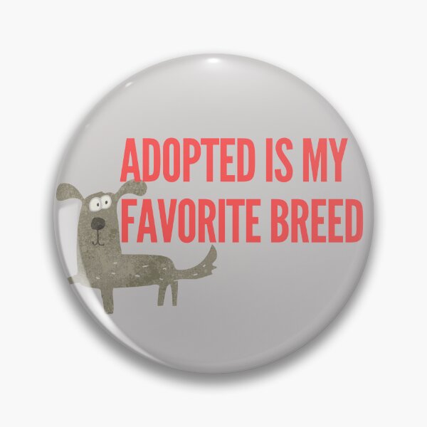 Item preview, Adopted is my favorite breed designed and sold by effateON.