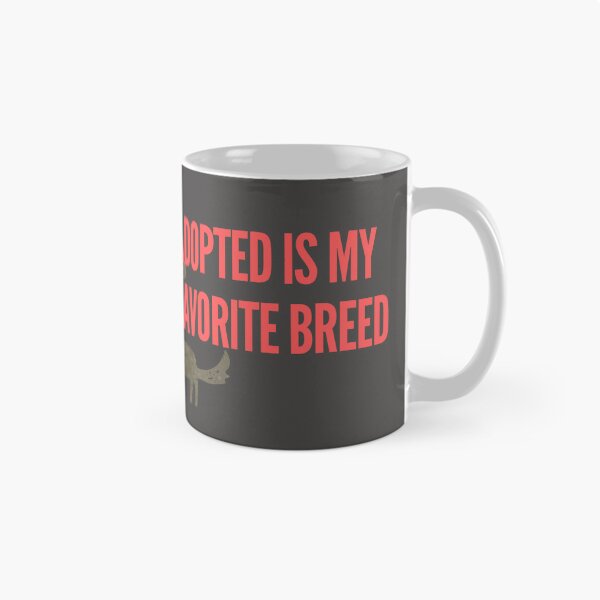 Item preview, Adopted is my favorite breed designed and sold by effateON.