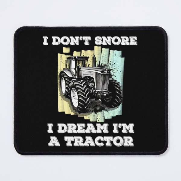 Item preview, I Don't Snore I Dream I'm A Tractor - Funny Country Tractor designed and sold by elvisg03.