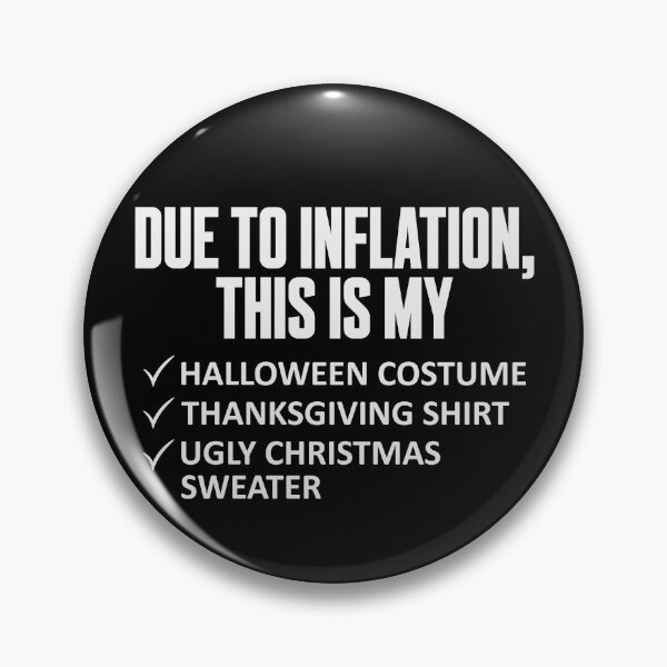 Item preview, Due To Inflation This Is My Costume Shirt Ugly Sweater designed and sold by ArtMeetsPizza.