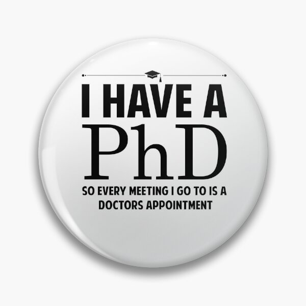 Item preview, I Have A PhD designed and sold by McGeorgeApparel.