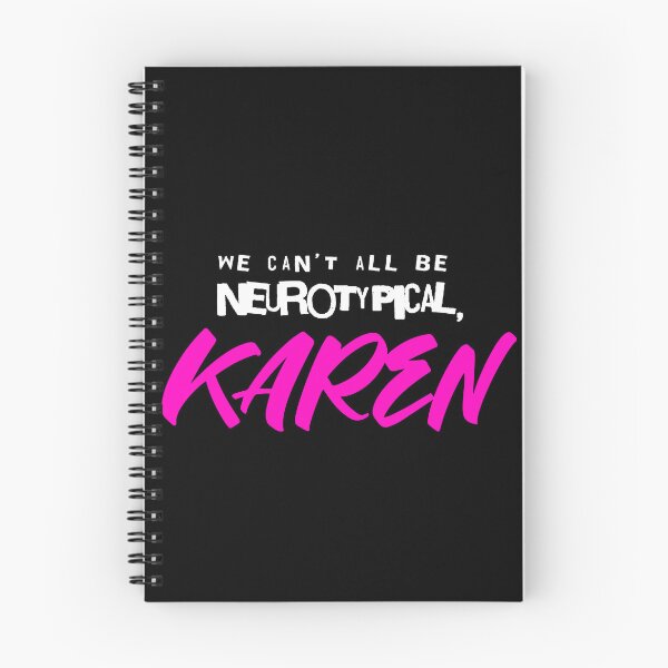 Item preview, We can't all be neurotypical, KAREN designed and sold by Eran Fowler.