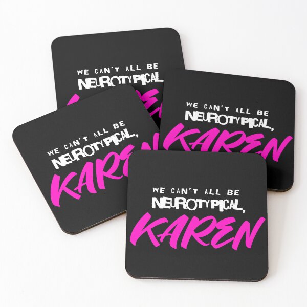 Item preview, We can't all be neurotypical, KAREN designed and sold by Eran Fowler.