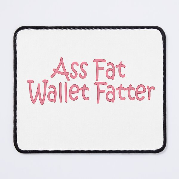 Item preview, Ass Fat wallet Fatter designed and sold by Zlig Zlag ★★★★★.