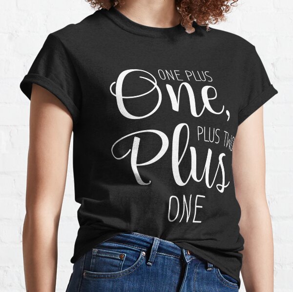 Plus One T-Shirts for Sale | Redbubble