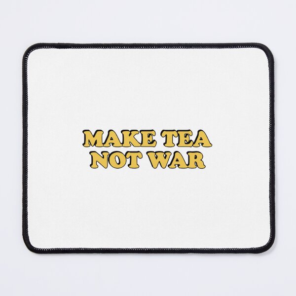 Item preview, Make Tea Not War designed and sold by Inspirationmotivation.