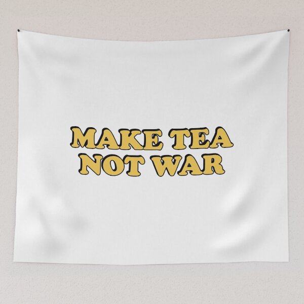 Item preview, Make Tea Not War designed and sold by Inspirationmotivation.