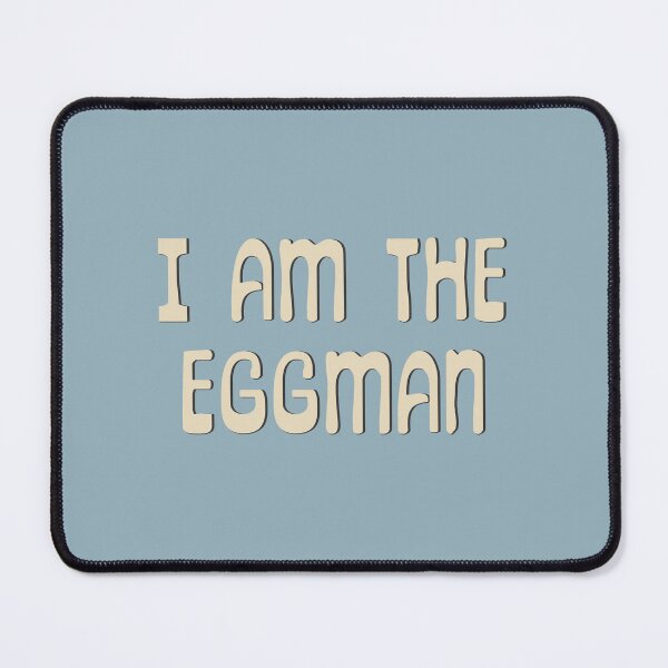 Item preview, I Am The Eggman designed and sold by thebcarts.