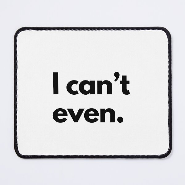 Item preview, I Can't Even designed and sold by shaldesign.