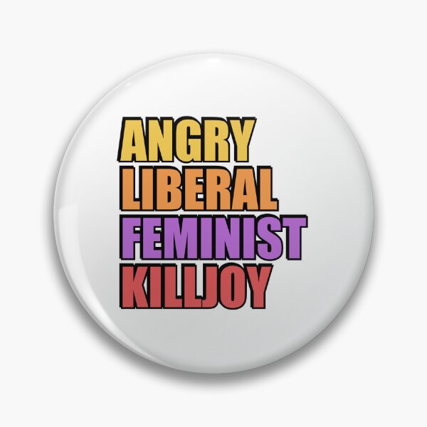 Item preview, Angry Liberal Feminist Killjoy designed and sold by Inspirationmotivation.