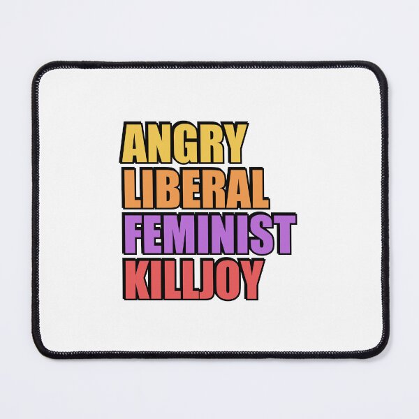 Item preview, Angry Liberal Feminist Killjoy designed and sold by Inspirationmotivation.