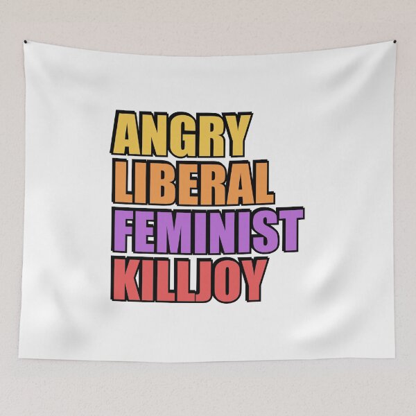 Item preview, Angry Liberal Feminist Killjoy designed and sold by Inspirationmotivation.