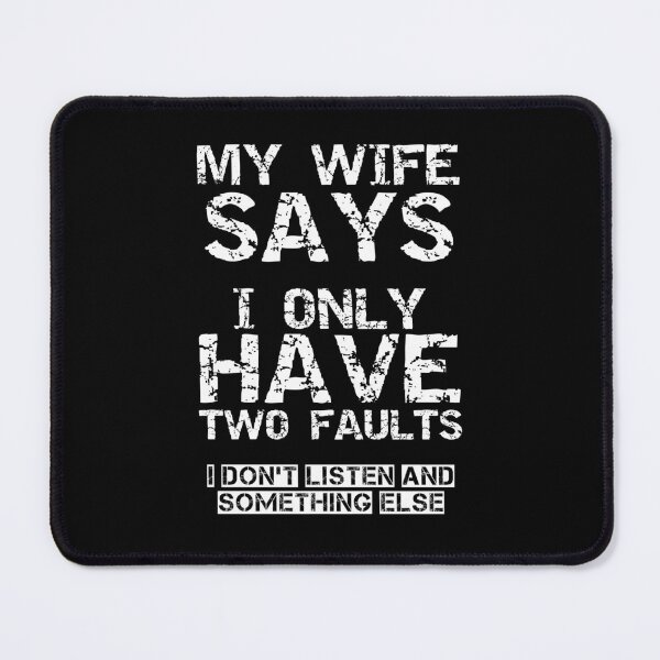 Item preview, My Wife Says I Only Have Two Faults designed and sold by SharpThreadZ.