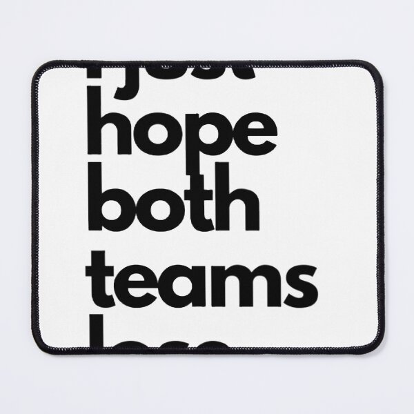 Item preview, I just hope both teams Lose - soccer lovers and supporters designed and sold by MANKOURY.