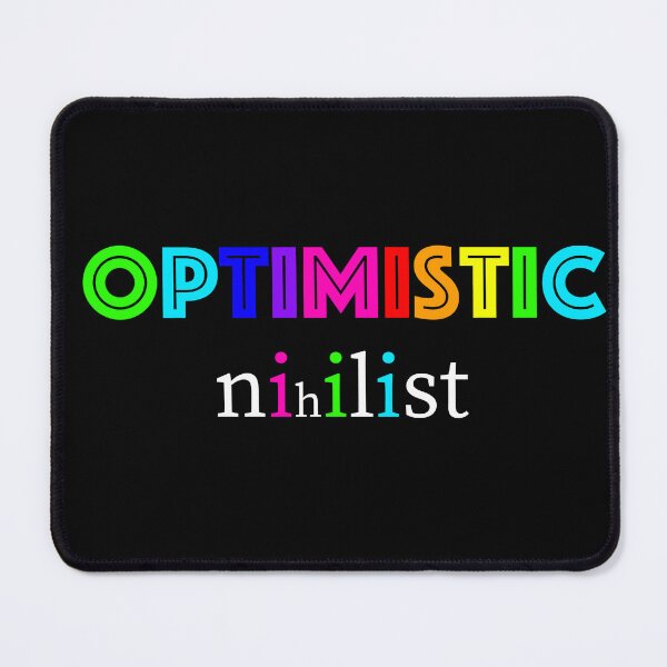 Item preview, Optimistic Nihilist designed and sold by Chris Hopkins.