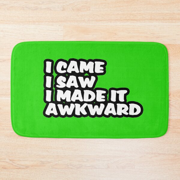 Item preview, I Came, I Saw It, I Made It Awkward designed and sold by HG-Creation-Design.