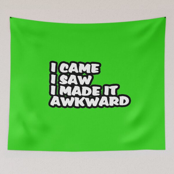 Item preview, I Came, I Saw It, I Made It Awkward designed and sold by HG-Creation-Design.