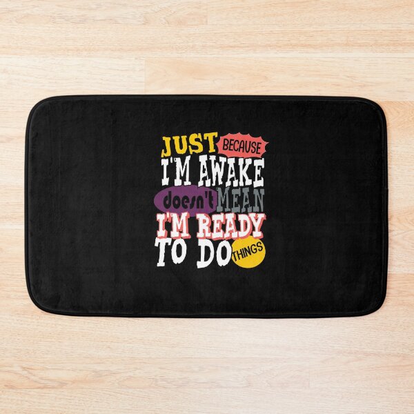 Item preview, Just Because I'm Awake Doesn't Mean I'm Ready To Do Things Funny Lazy Human designed and sold by saadabs.