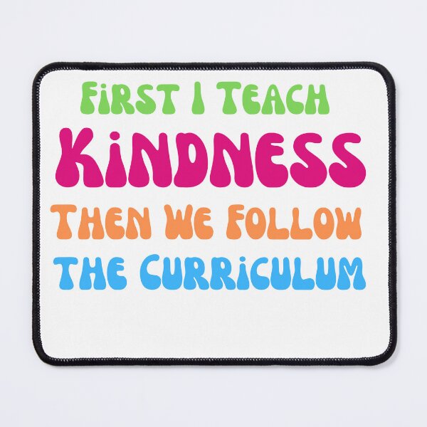 Item preview,   Teacher First I Teach Kindness Then We Follow the Curriculum designed and sold by ladylalitafanta.
