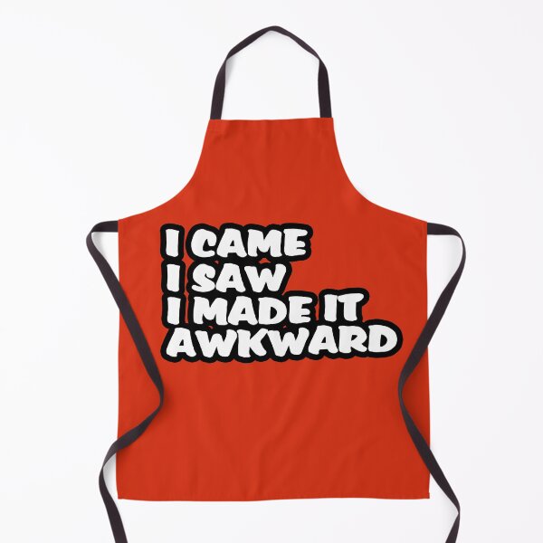 Item preview, I Came, I Saw It, I Made It Awkward designed and sold by HG-Creation-Design.