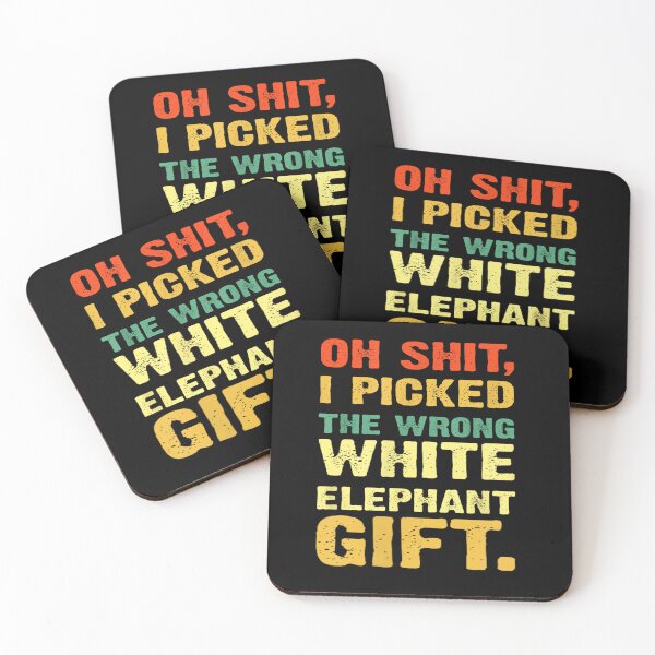 Item preview, Oh Shit I Picked The Wrong White Elephant Gift designed and sold by Nouri King.