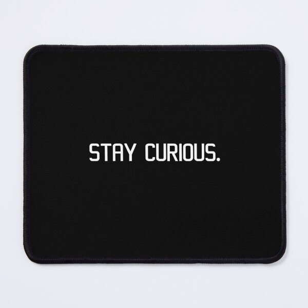 Item preview, Stay curious. designed and sold by IMCDT.