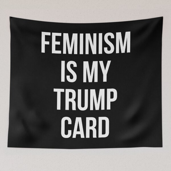 Artikelvorschau, Feminism Is My Trump Card entworfen und verkauft von flippinsg.