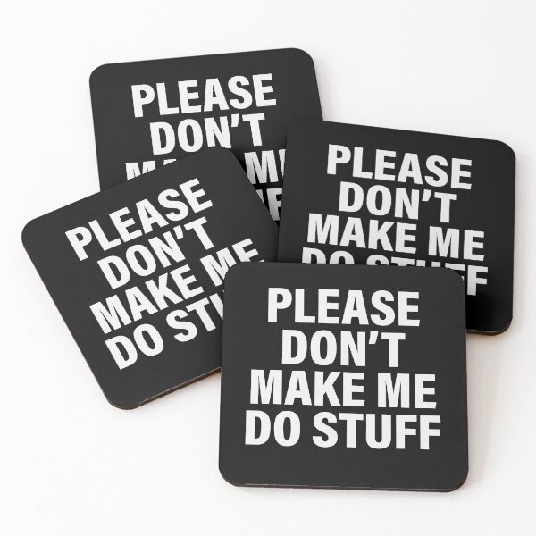 Item preview, Please Don't Make Me Do Stuff designed and sold by ArtMeetsPizza.