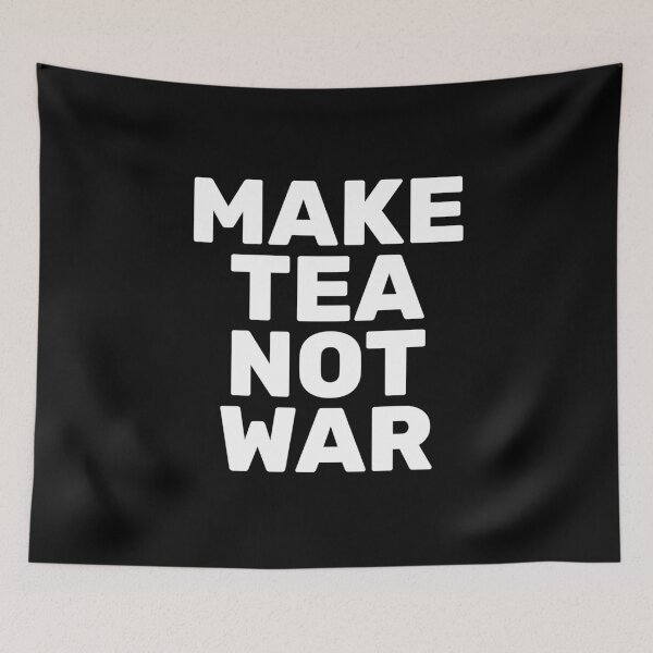 Item preview, Make Tea Not War designed and sold by Inspirationmotivation.