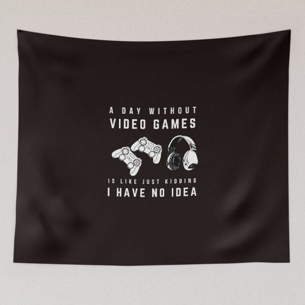 Item preview,  A day without games is like trying to navigate a maze on video, it's like joking, I have no idea. designed and sold by Studio-wzory.