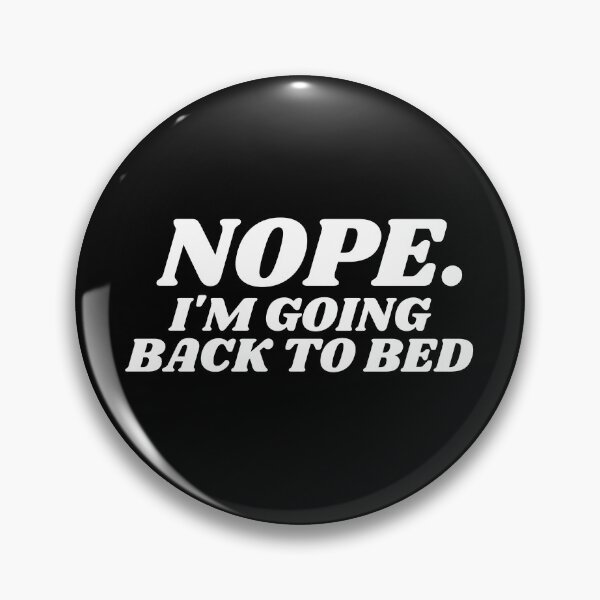 Item preview, Nope. I'm going Back To bed designed and sold by manandi1.