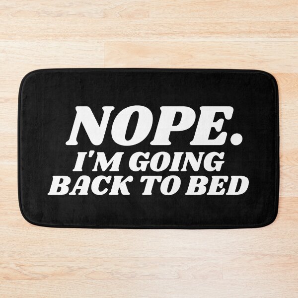 Item preview, Nope. I'm going Back To bed designed and sold by manandi1.