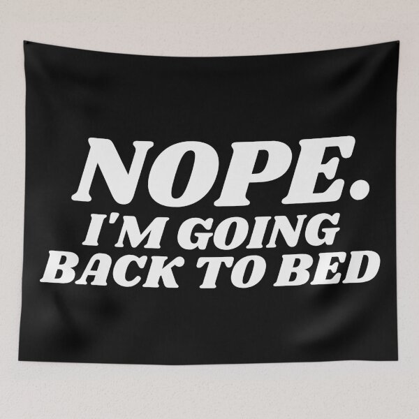 Item preview, Nope. I'm going Back To bed designed and sold by manandi1.