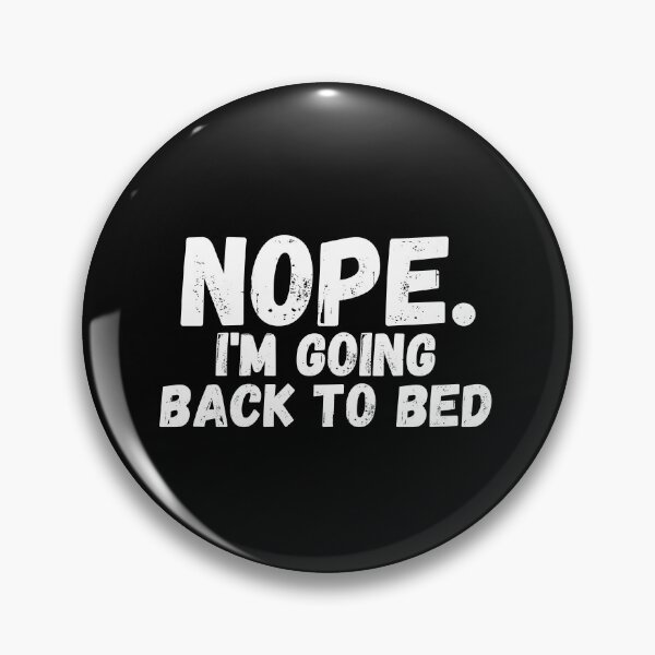 Item preview, Nope. I'm going Back To bed designed and sold by manandi1.