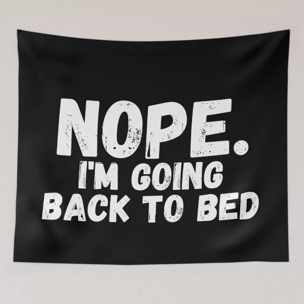 Item preview, Nope. I'm going Back To bed designed and sold by manandi1.