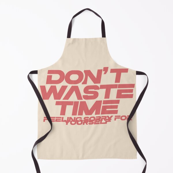 Item preview, Don’t waste time feeling sorry for yourself designed and sold by chromNDR.